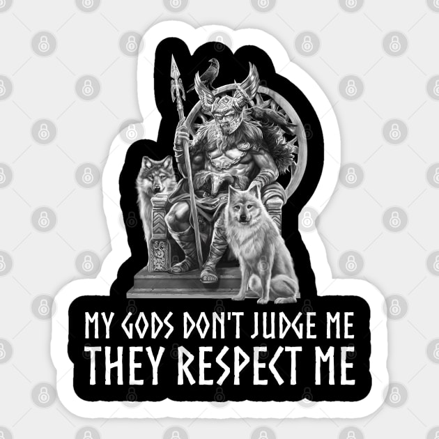 Norse God Odin - My Gods Don't Judge Me They Respect Me - Viking Mythology Sticker by Styr Designs